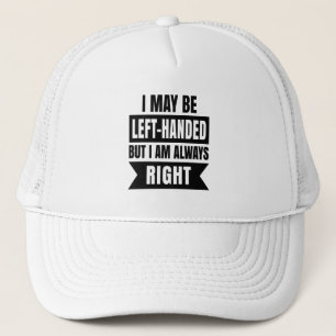 Ich bin vielleicht links-händig, aber ich habe imm truckerkappe