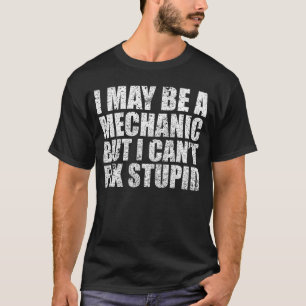 Ich bin vielleicht Mechaniker, aber ich kann nicht T-Shirt