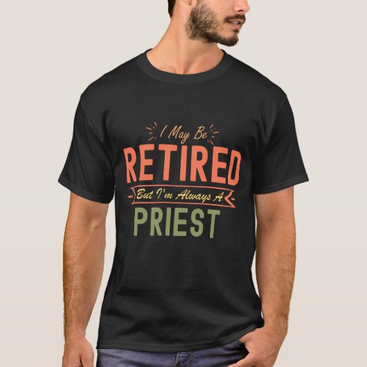 Ich bin vielleicht müde, aber ich bin immer Priest T-Shirt (Vorderseite)