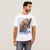 Ich bin vierzig! T-Shirt (Vorne ganz)