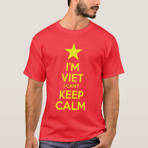 Ich bin Vietnam, ich kann nicht Ruhe Behalten habe T-Shirt
