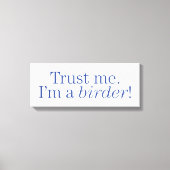 Ich bin Vogelbeobachter Leinwanddruck (Vorderseite)