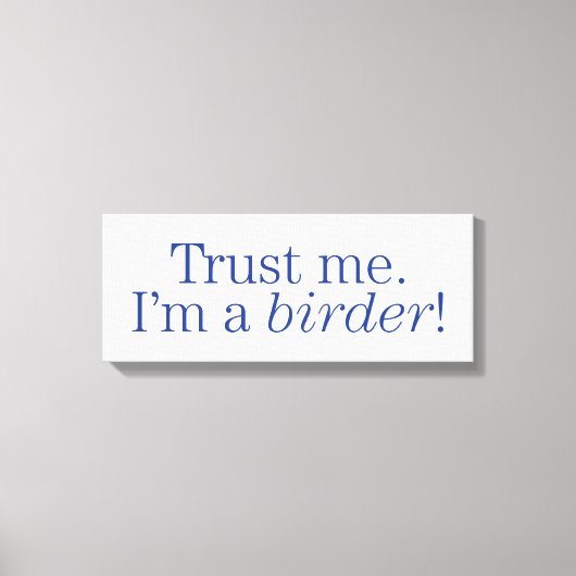 Ich bin Vogelbeobachter Leinwanddruck (Vorderseite)