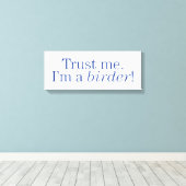 Ich bin Vogelbeobachter Leinwanddruck (Insitu (Holzboden))