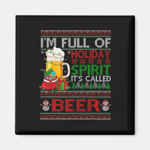 Ich bin voll von Holiday Geist genannt Biere Ugly Magnet