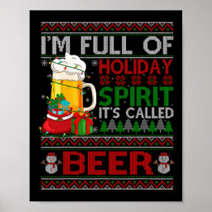 Ich bin voll von Holiday Geist genannt Biere Ugly Poster