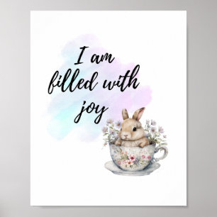 Ich bin voll von Joy Bunny Rabbit Teacup Positiv Poster