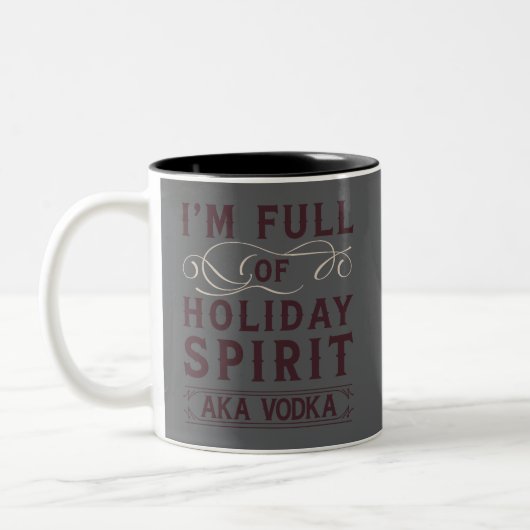 Ich bin voll von Urlaub Geist AKA Vodka Xmas trink Zweifarbige Tasse (Links)