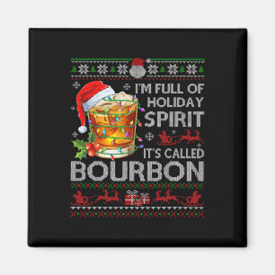 Ich bin voll von Urlaub Geist Bourbon Ugly Xmas Sw Magnet