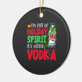 Ich bin voller Urlaubssgeist, heißt "Vodka Xmas" Keramik Ornament (Links)