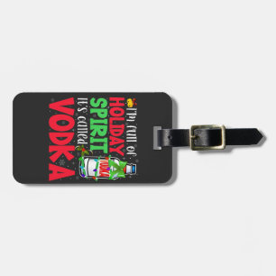 Ich bin voller Weihnachtsgeist, es heißt Vodka Xma Gepäckanhänger