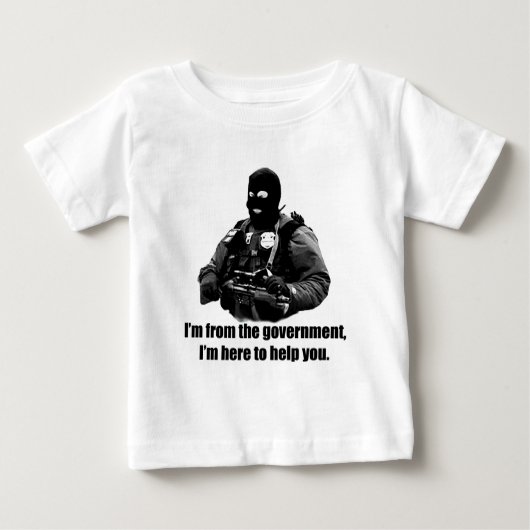Ich bin von der Regierung, ich bin hier, Ihnen zu Baby T-shirt (Vorderseite)