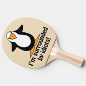 Ich bin von Idioten umgeben! Funny Pinguin Funny Tischtennis Schläger (Seitenansicht)