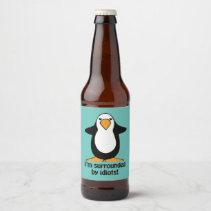 Ich bin von Idioten umgeben, Pinguin Humor Bierflaschenetikett