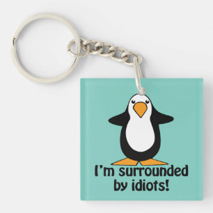 Ich bin von Idioten umgeben! Spaß Schlüsselanhänger