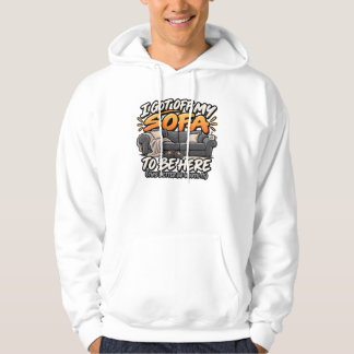 Ich bin von meinem Sofa aufgestanden, um hier zu s Hoodie