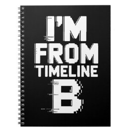 Ich bin von Timeline B Notizblock