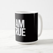 Ich bin wahr kaffeetasse (VorderseiteRechts)