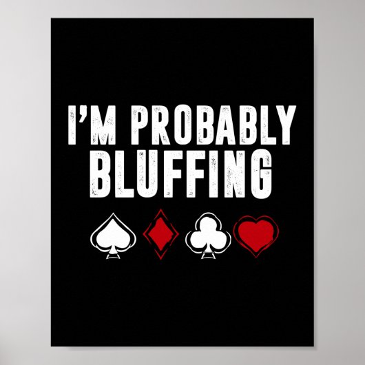 Ich bin wahrscheinlich Bluffing Poker Casino Poster (Vorne)
