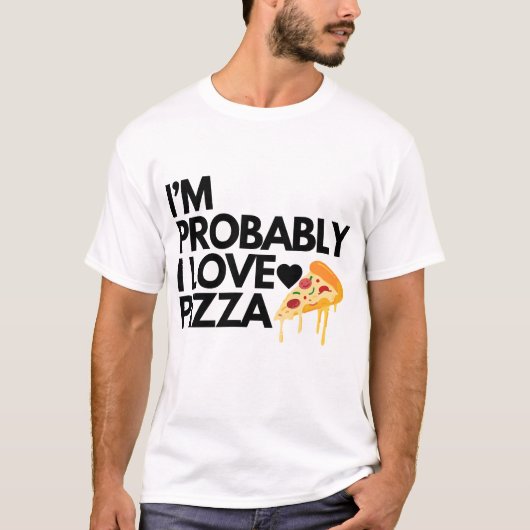 Ich bin wahrscheinlich in der Liebe Pizza Geschenk T-Shirt (Vorderseite)