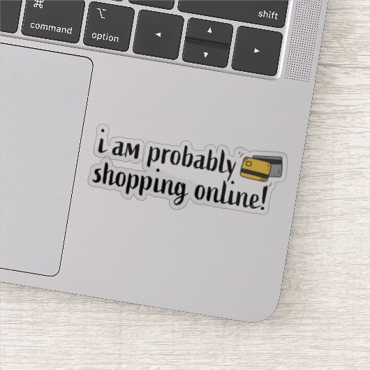 Ich bin wahrscheinlich online einkaufen! aufkleber (Detail)