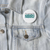 Ich bin wartete Nibiru Button (Beispiel)