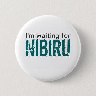Ich bin wartete Nibiru Button