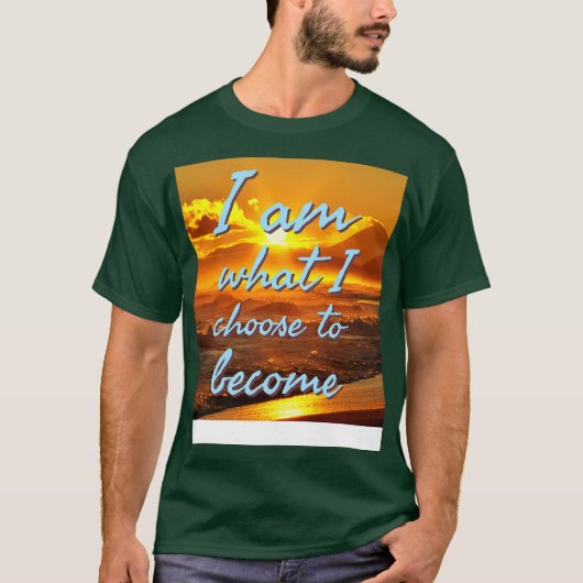 Ich bin, was ich werden möchte T-Shirt (Vorderseite)