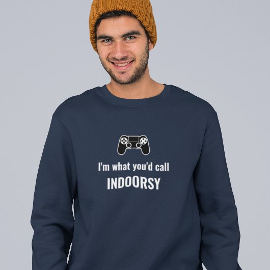 Ich bin, was Sie Indoorsy-Gamer nennen würden Sweatshirt