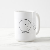 "Ich bin, was" Tasse zählt (VorderseiteRechts)