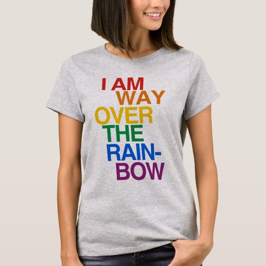ICH BIN WEG ÜBER DEM RAINBOW T-Shirt (Vorderseite)