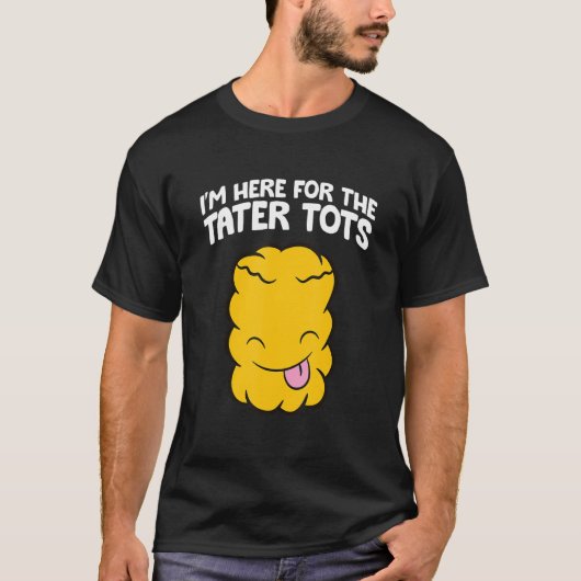 Ich bin wegen der Teertots hier T-Shirt (Vorderseite)