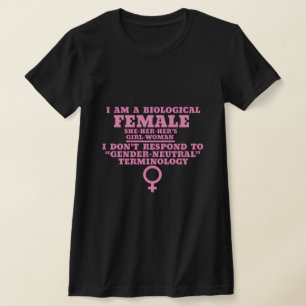 Ich bin weiblich, nicht geschlechtsneutral T-Shirt