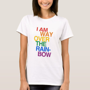 ICH BIN WEISE ÜBER DEM REGENBOGEN T-Shirt