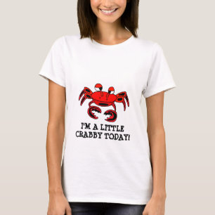 Ich bin wenig Crabby Tag-T - Shirt
