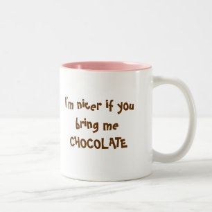 Ich bin wenn, netter meCHOCOLATE youbring, ich, Zweifarbige Tasse