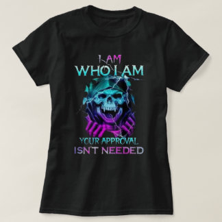 Ich bin, wer ich bin, deine Zustimmung ist nicht e T-Shirt