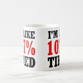 Ich bin wie 107% müde lustige Tasse oder (Mittel)
