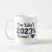 Ich bin wie 2023 Prozent fertig Kaffeetasse (Links)