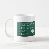 Ich bin wie A vierblättriges Kleeblatt glücklich Kaffeetasse (Links)