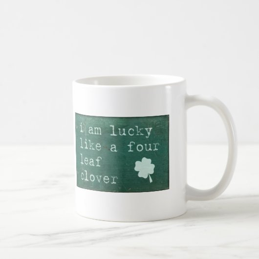 Ich bin wie A vierblättriges Kleeblatt glücklich Kaffeetasse (Rechts)