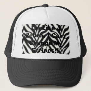 Ich bin wie ein Zebra, ich kann meine Streifen Truckerkappe