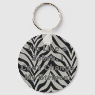 Ich bin wie ein Zebra, ich kann meinen Stri nicht  Schlüsselanhänger