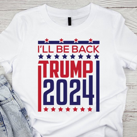 Ich bin wieder da: Trump 2024 T-Shirt