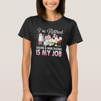 Ich bin wieder im Backen und Weinverkostung. T-Shirt
