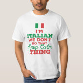 Ich bin wir tue nicht italienisch, die ruhige T-Shirt (Vorderseite)