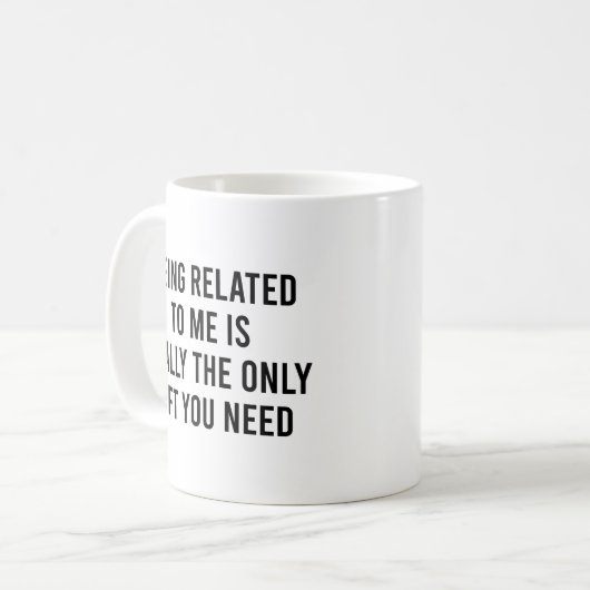 Ich bin wirklich das einzige Geschenk, das du brau Kaffeetasse (Vorderseite Links)