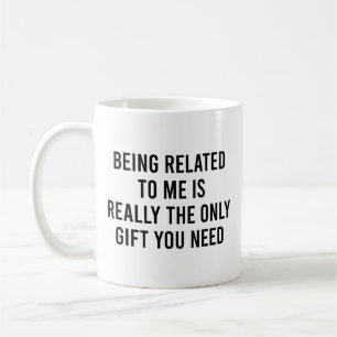 Ich bin wirklich das einzige Geschenk, das du brau Kaffeetasse