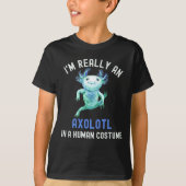 Ich bin wirklich ein Axolot in einem menschlichen T-Shirt (Vorderseite)