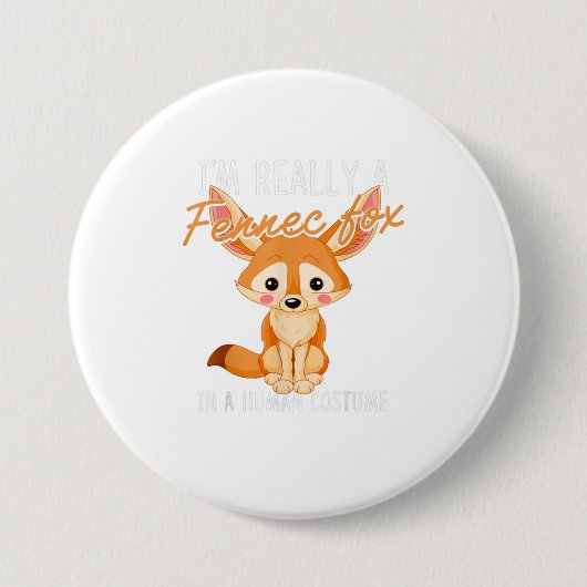 Ich bin wirklich ein Fennec Fox in einem menschlic Button (Vorderseite)